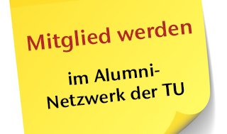 Text "Mitglied werden im Alumni-Netzwerk der TU" auf einem gelben Klebezettel